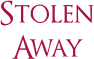 Stolen Away